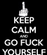 keep-calm-and-go-fuck-yourself-117.png